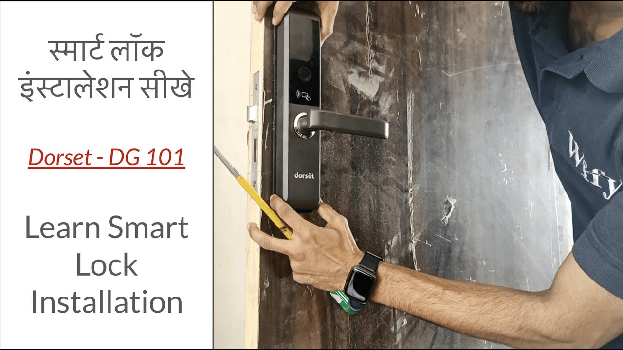 Learn Smart Lock Installation of Dorset DG 101 /  डोरसेट मॉडल DG 101 का स्मार्ट लॉक इंस्टालेशन सीखें