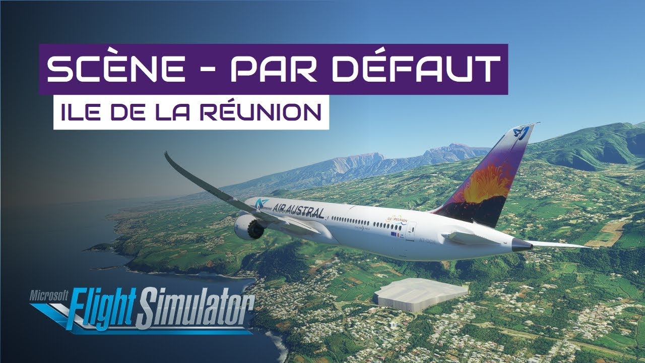 [Flight Simulator] Scène - Ile de la Réunion par défaut en Boeing 787 Air Austral - SE4