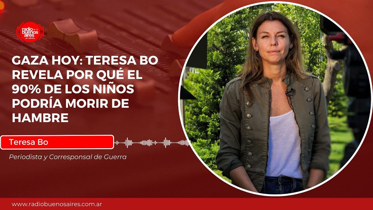 Gaza hoy: Teresa Bo revela por qué el 90% de los niños podría morir de hambre