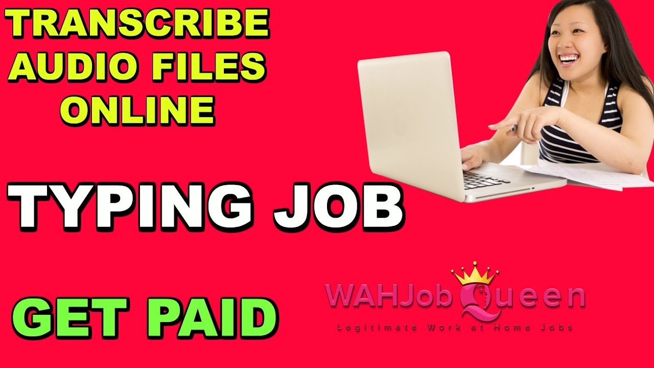 TRANSCRIBE AUDIO FILES ONLINE - TYPING JOBS - GET PAID