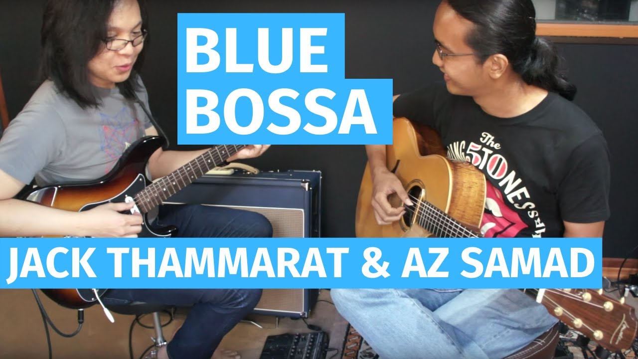 Blue Bossa - Jack Thammarat & Az Samad (Jazz Guitar Jam) 