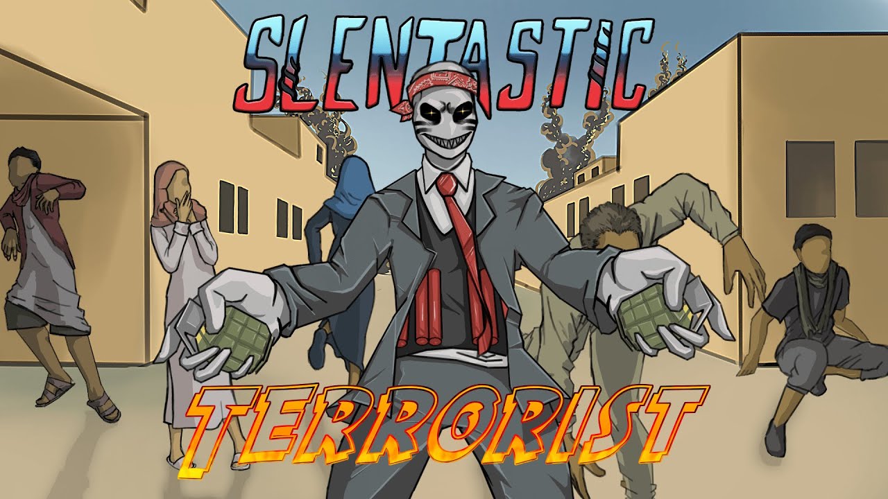 SlenTastic - Terrorist