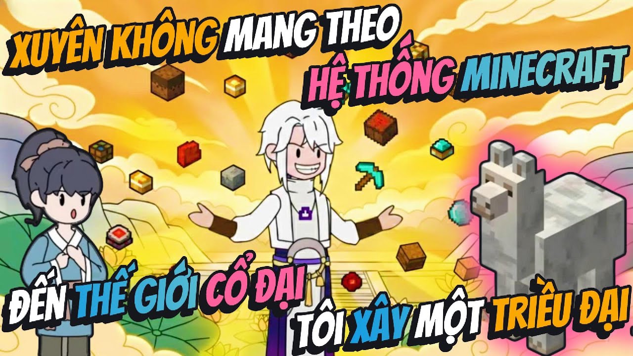 Xuyên Không Mang Theo Hệ Thống Minecraft Đến Thế Giới Cổ Đại Tôi Xây Một Triều Đại | BB VietSub