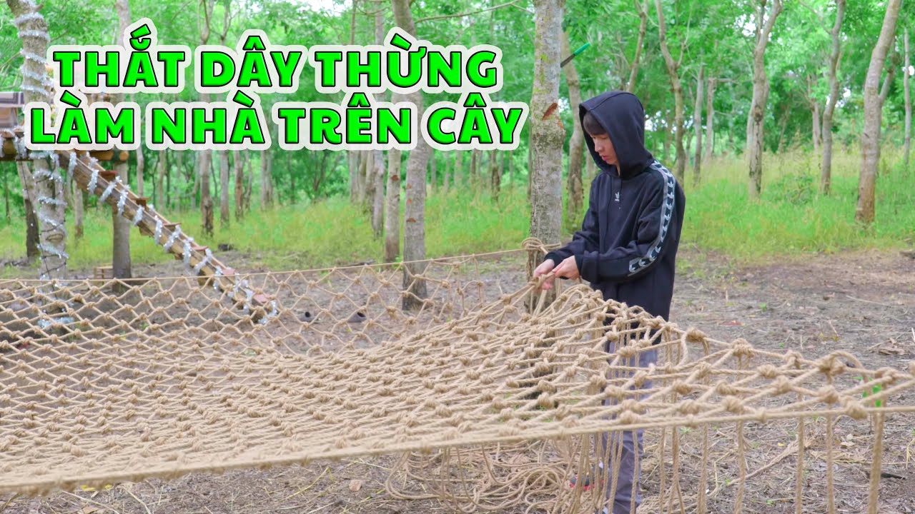 Đan Dây Thừng Làm Nhà Trên Cây Cực Chắc