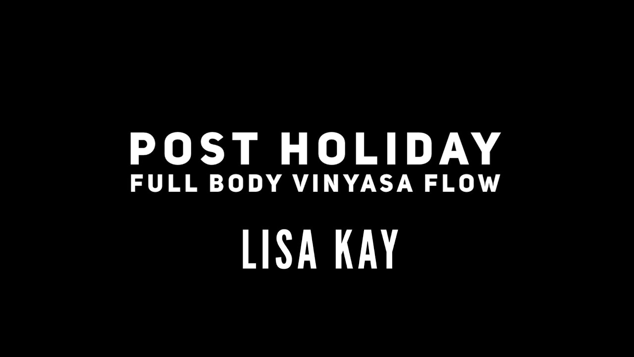 Post Holiday Full body Yoga flow