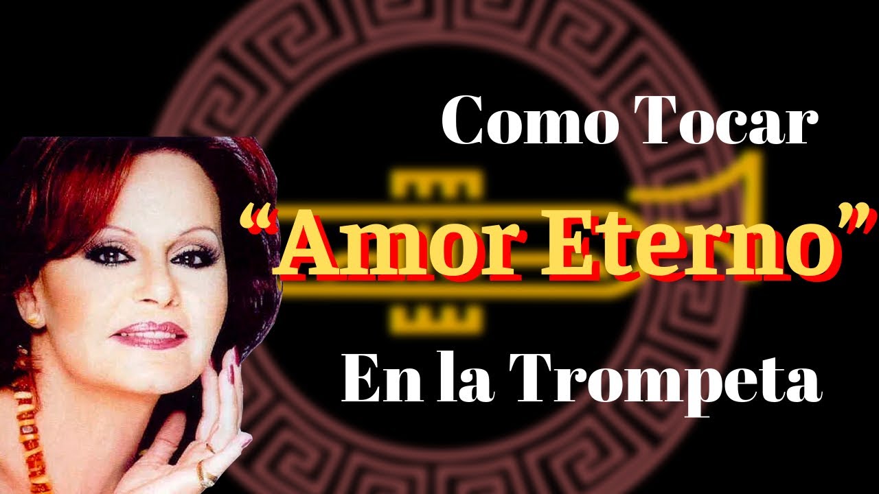 Como tocar “Amor Eterno” en la Trompeta