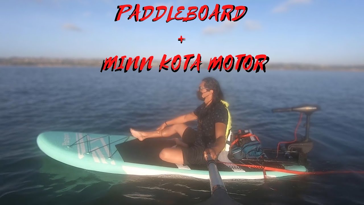 Paddle board with 30.lbs Minn Kota motor