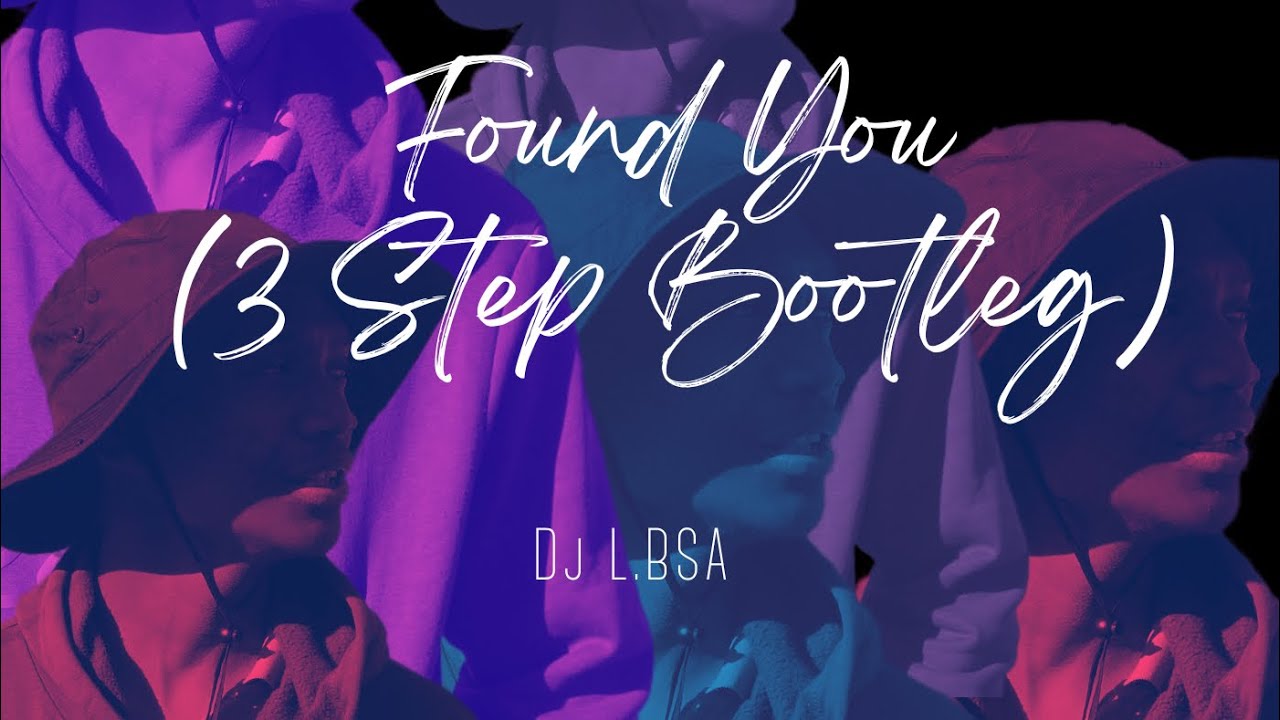 Found You - Da Capo  (3 Step bootleg)