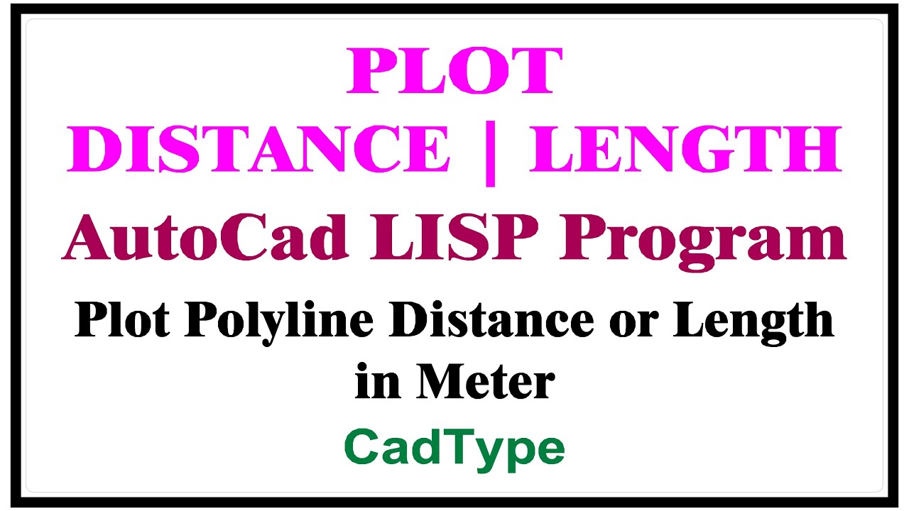 How to Plot Poyline Distance or Length in Autocad using Lisp | CadType | Lisp | CTL32