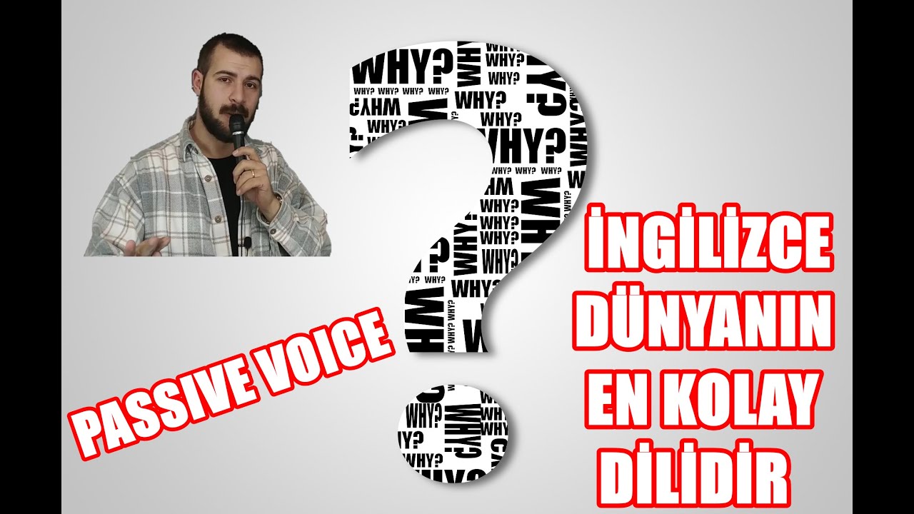PASSIVE VOICE - DÜNYANIN EN KOLAY DİLİ OLDUĞU BELLİ DEĞİL Mİ? - DERS 36
