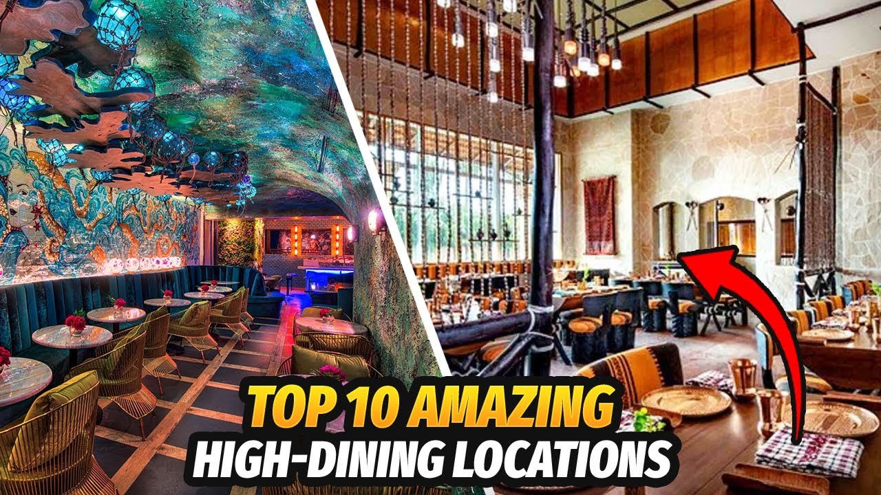 Top 10 amazing high-dining locations | 10 Most Extravagant Restaurants