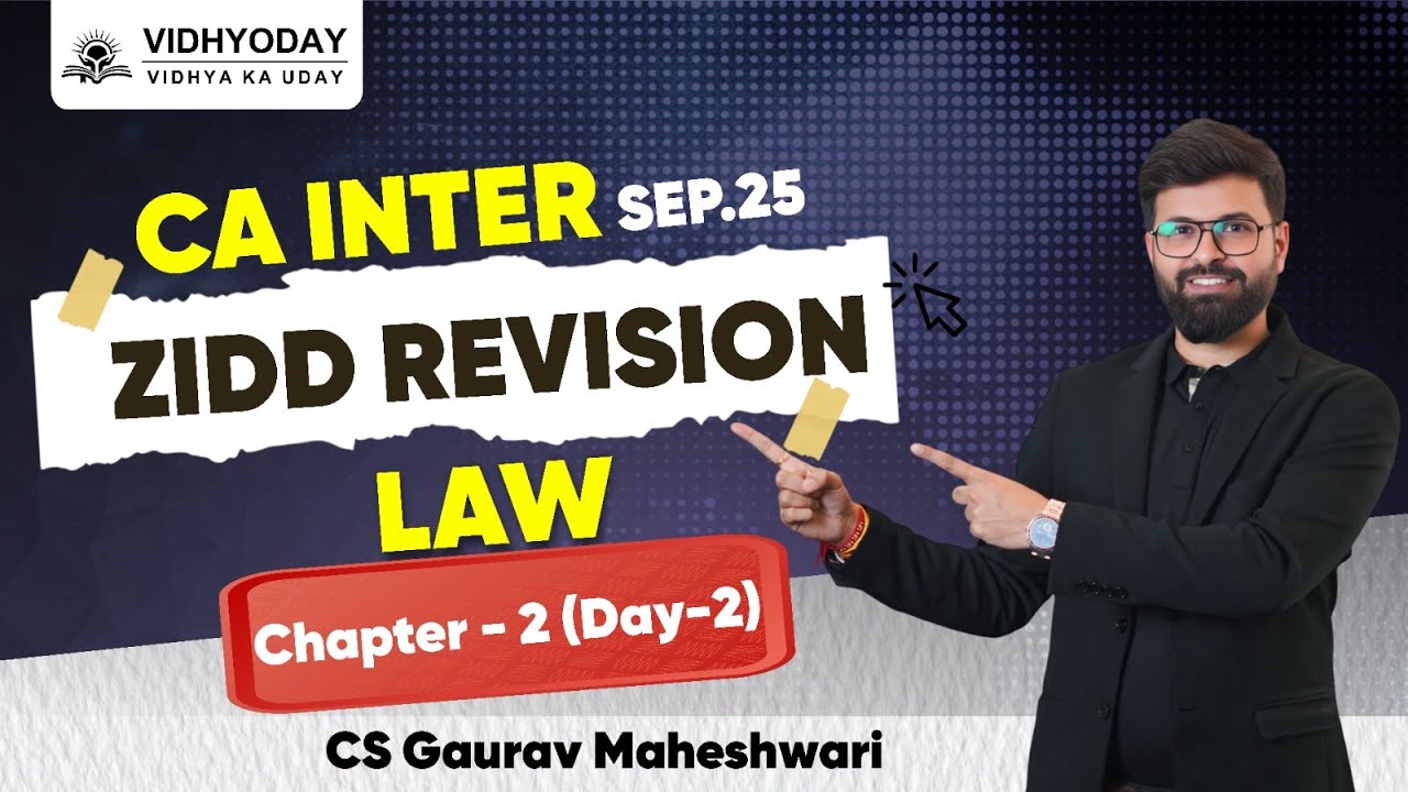 CA INTER ZIDD REVISION | LAW | CHAPTER-2 P2 | Sep 2025 | CS GAURAV MAHESHWARI
