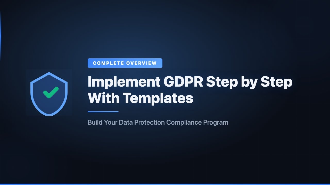 Implement GDPR Step by Step With Templates | Complete Overview