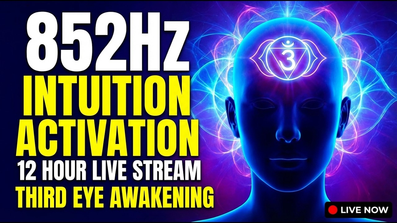 🔴 852Hz INTUITION ACTIVATION | Third Eye Awakening & Spiritual Clarity LIVE