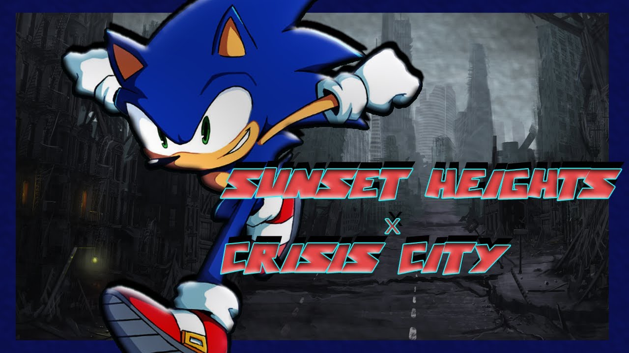 Sunset Heights X crisis city -Mashup