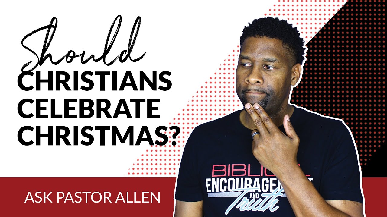 Should Christians Celebrate Christmas? | Ask Pastor Allen #2