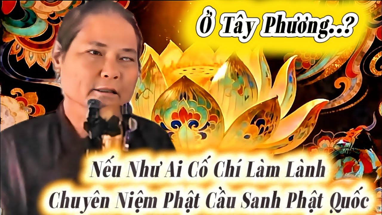 Ở Tây Phương Chư Phật Ngống Trông - Chờ Bá Tánh Rủ Nhau Niệm Phật 🍁🍁🍁Chú 7 Siêu