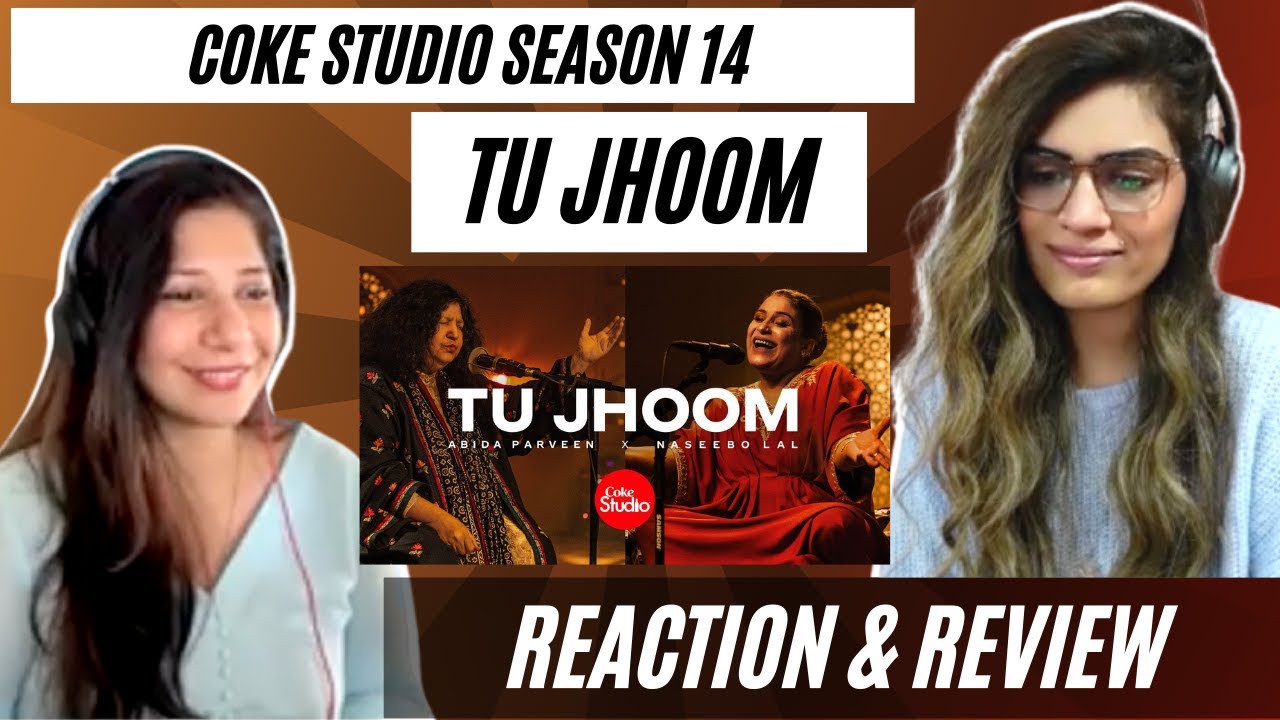 TU JHOOM (@cokestudio) REACTION!! || Season 14 | Naseebo Lal x Abida Parveen | @XulfiOfficial