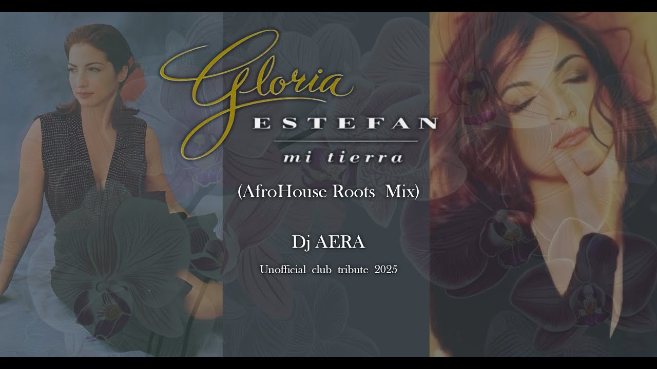 Gloria Estefan  - Mi Tierra  (Afro House  Roots  Mix )   Dj  Aera  2025