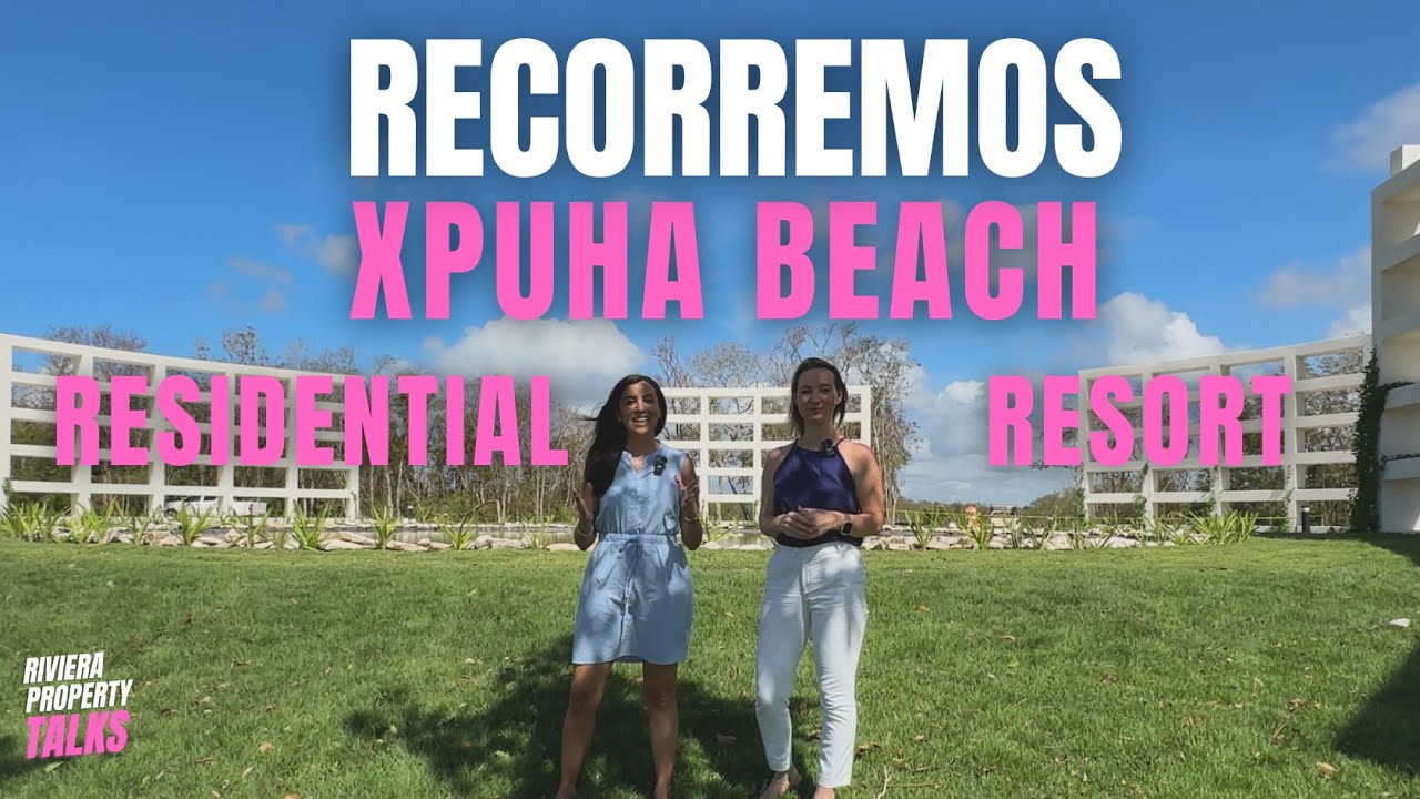 Recorrido Xpu Ha Beach Residential Resort