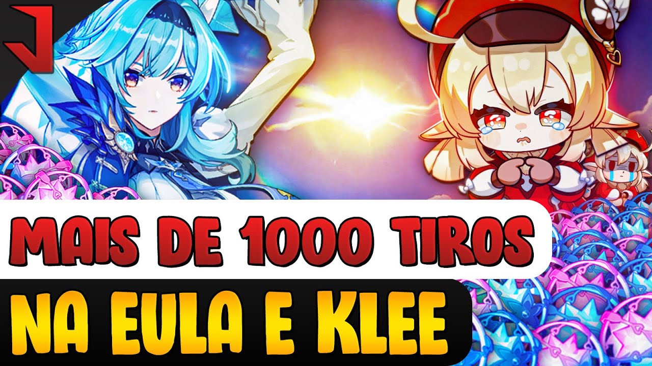 TIVE MUITA SORTE EM MAIS DE 1000 TIROS NA EULA E NA KLEE! GENSHIN IMPACT