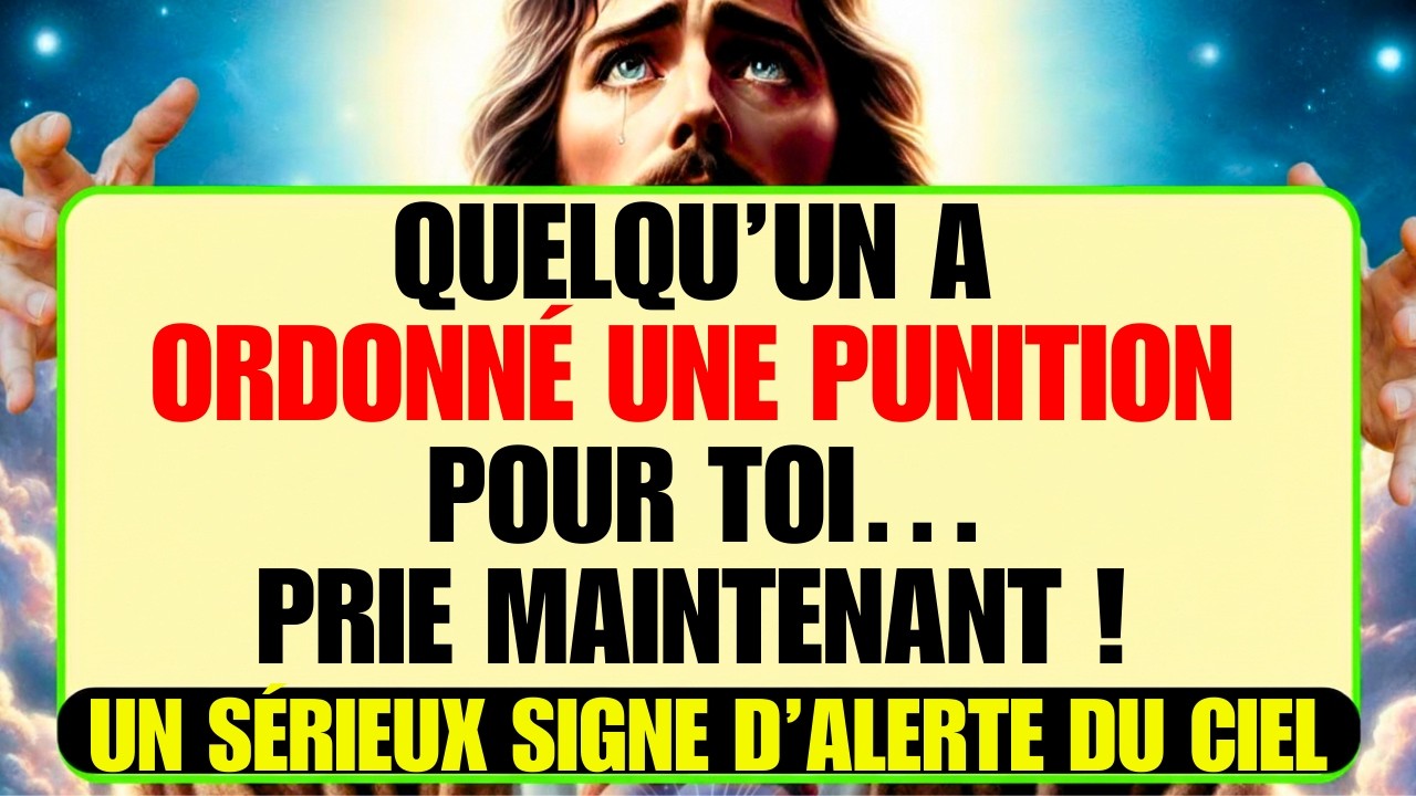 Dieu avertit : Quelqu’un a ordonné une punition pour toi | Message de Dieu