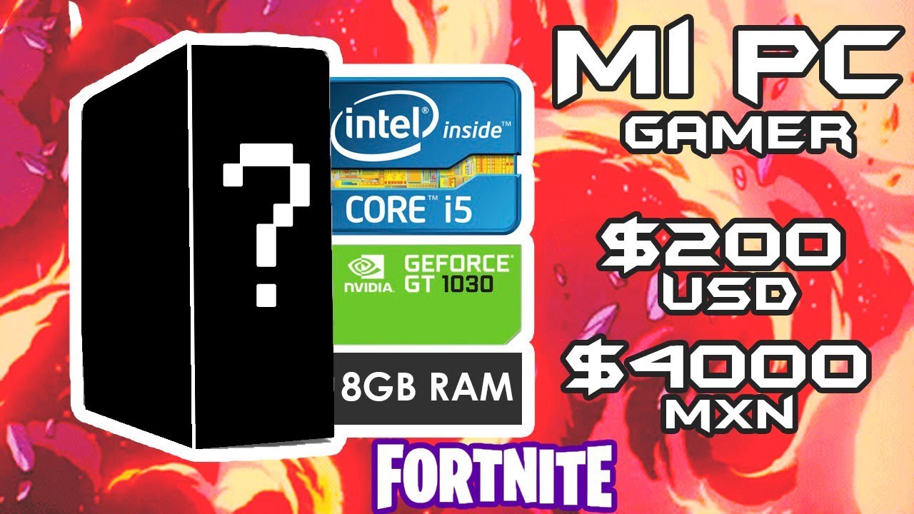 LA PC GAMER MÁS BARATA $200usd $4000mx | Intel Core i5 Nvidia GT 1030