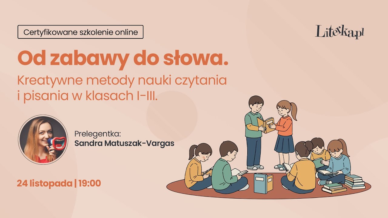 Od zabawy do słowa. Kreatywne metody nauki czytania i pisania w klasach I-III.