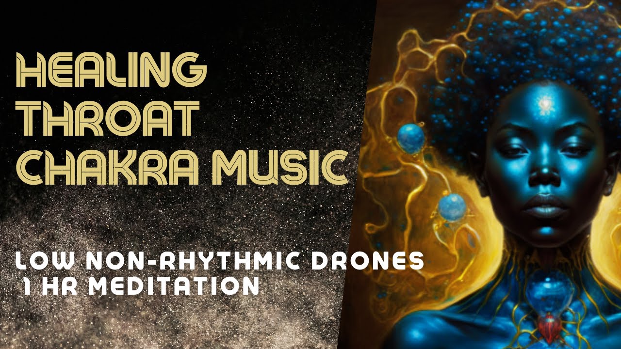 LOW NON-RHYTHMIC DRONES | HEALING THROAT CHAKRA MUSIC!!
