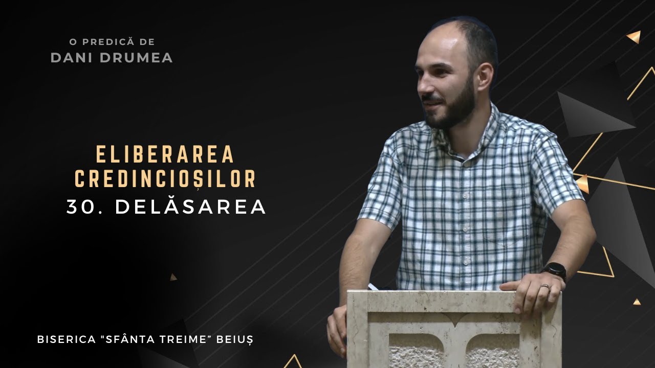 Dani Drumea | Eliberarea Credincioșilor | I | 30. Delăsarea |CiresariiTV| 20.07.2025 |BST Beiuș