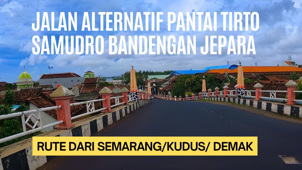 Rute perjalanan menuju Pantai Tirto Samudro Bandengan Jepara || Terbaru Minggu 22 Februari 2026‼️