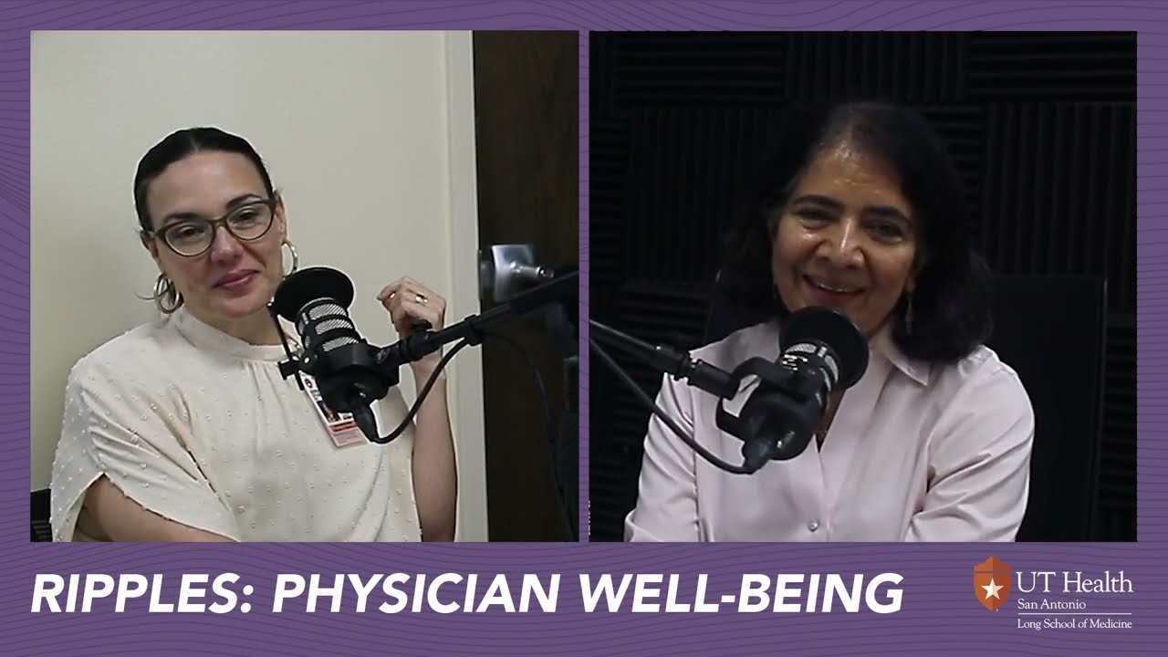 Residency and Relationships | Physician Wellness Podcast from UT Health San Antonio
