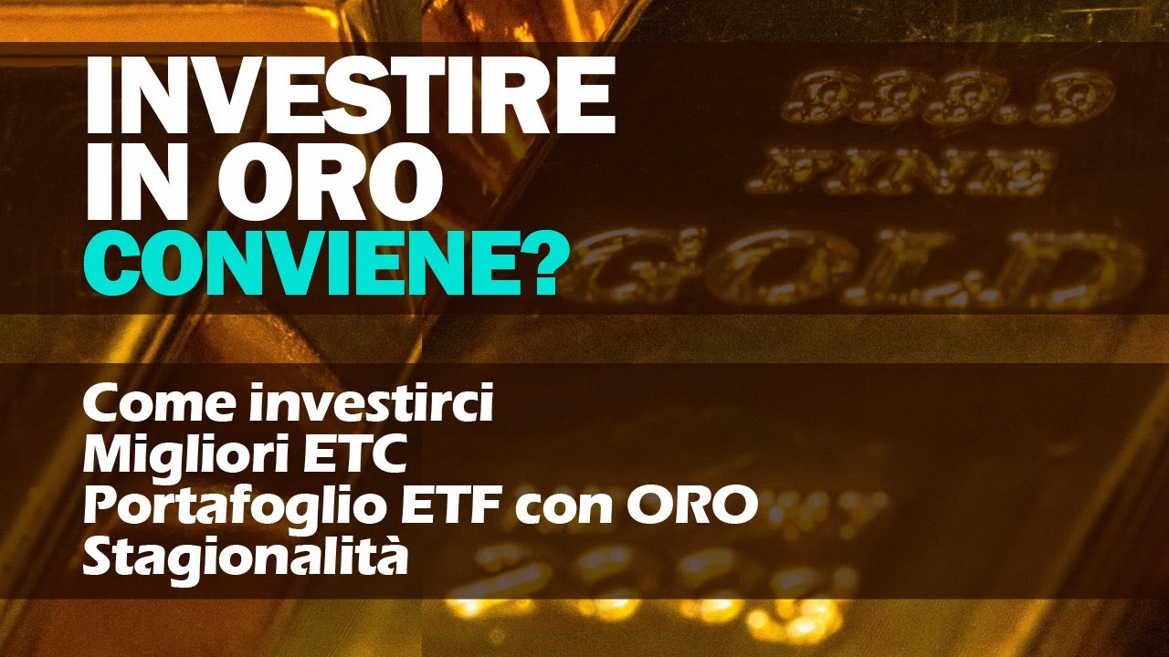 Investire in oro, conviene? Miglior ETC, Portafolio ETF e Stagionalit&agrave;.