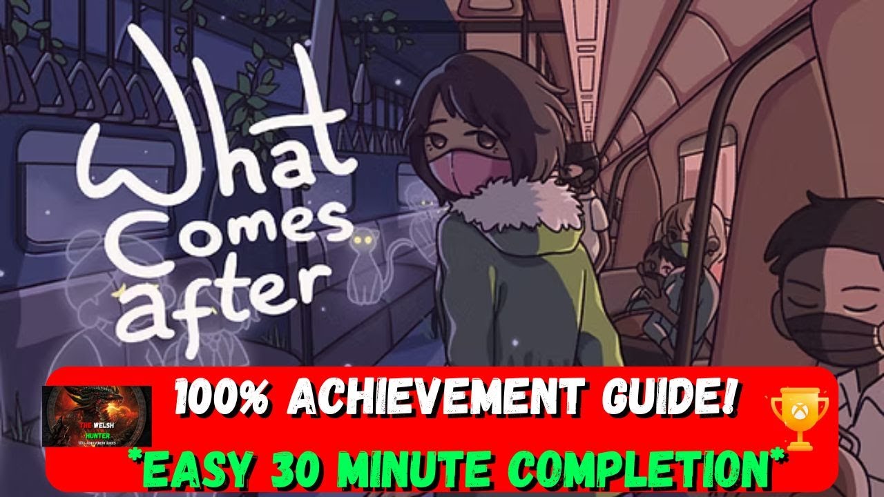 What Comes After - 100% Achievement Guide! *EASY 30 Minute Completion*