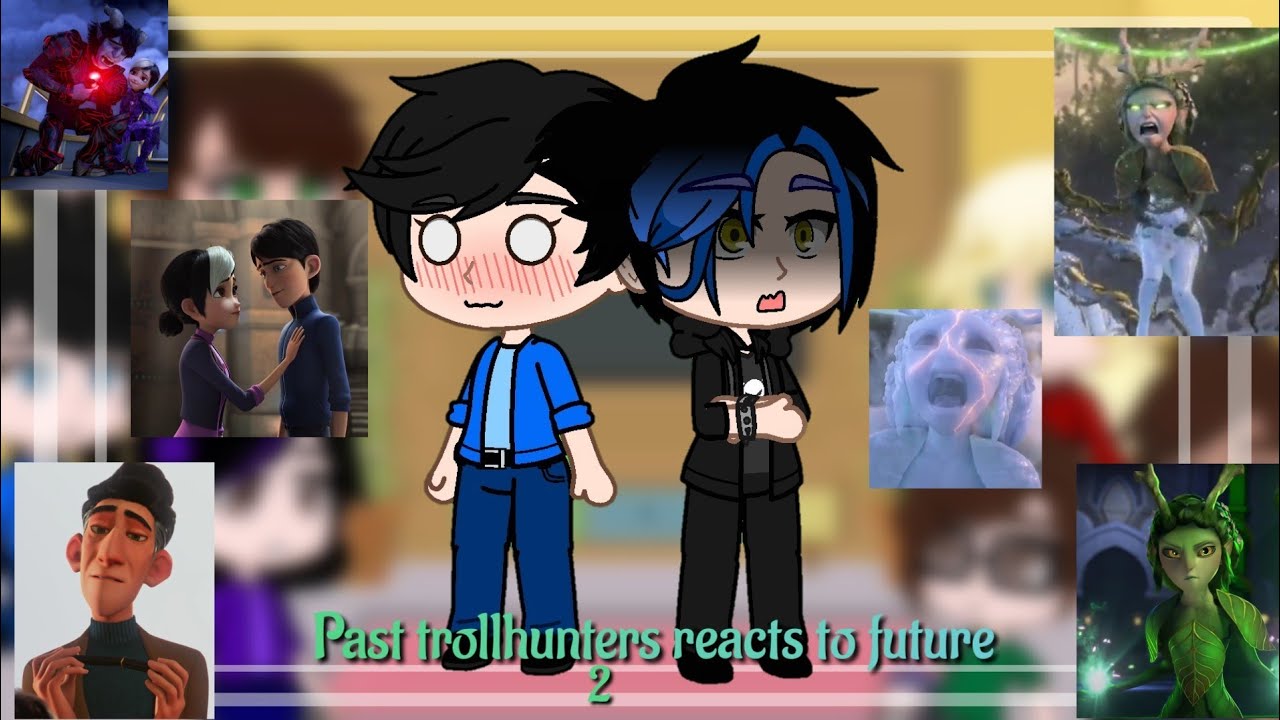 Past trollhunters reacts to future part 2/2 (Last part)
