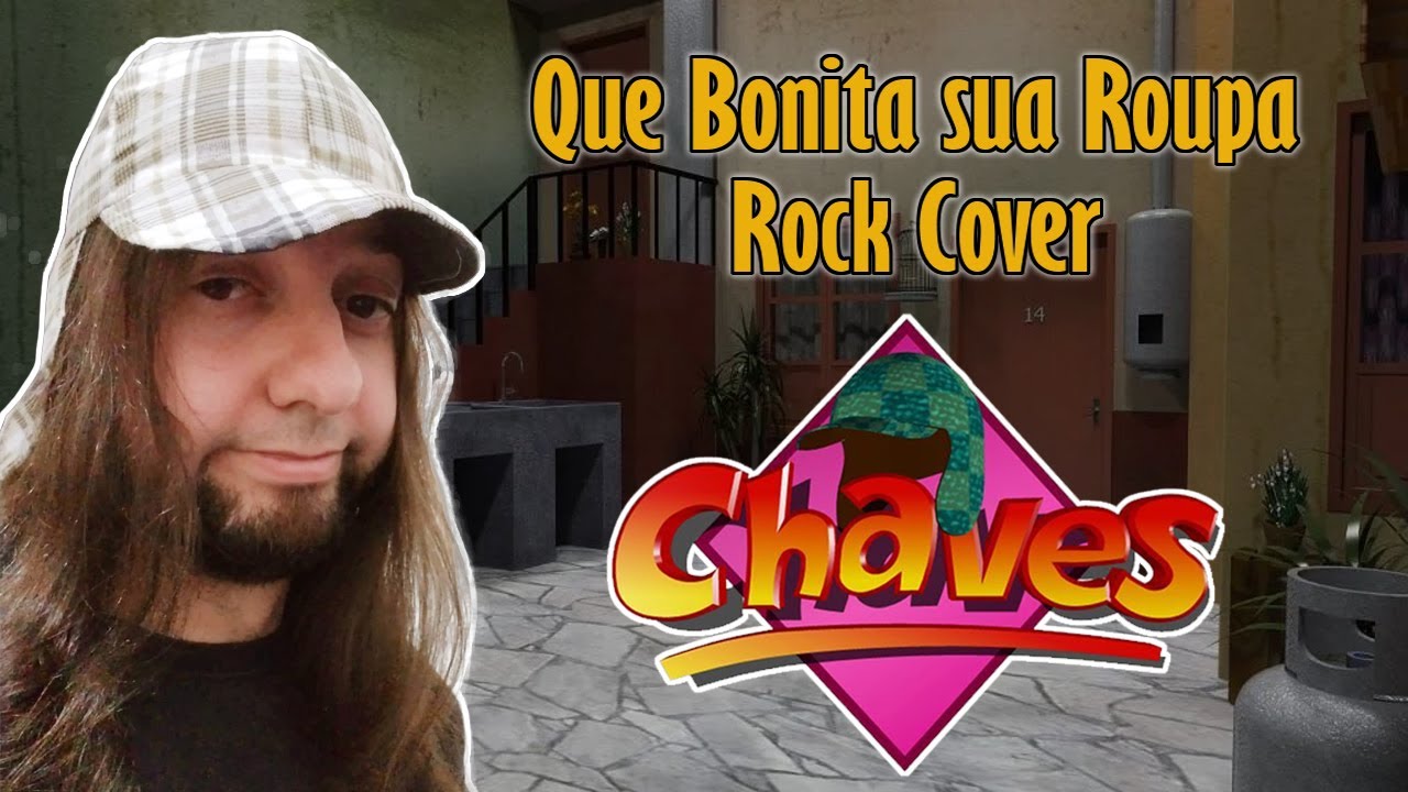 Chaves - Que Bonita sua Roupa - Rock Cover