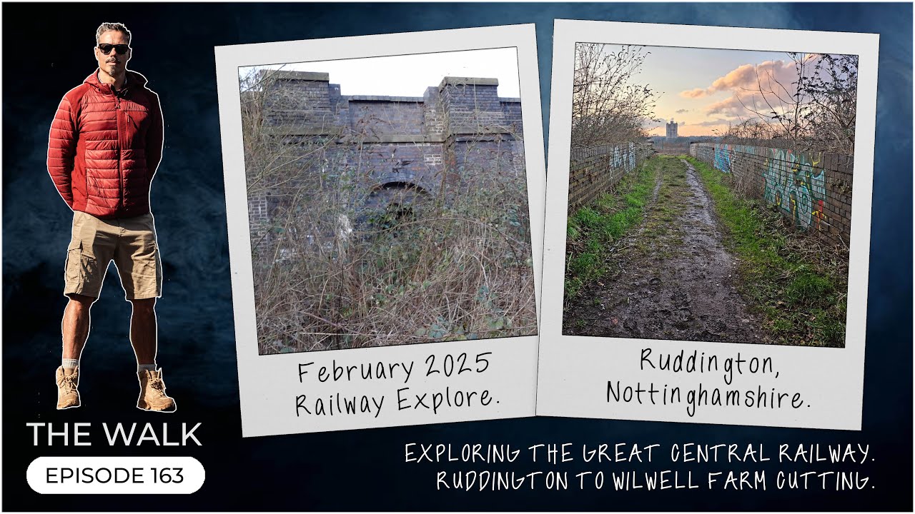 The Walk - EP 163 - Exploring The Great Central - Ruddington To Wilwell Farm Cutting - Nottingham