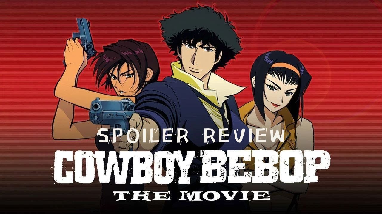 Cowboy Bebop The Movie Spoiler Review