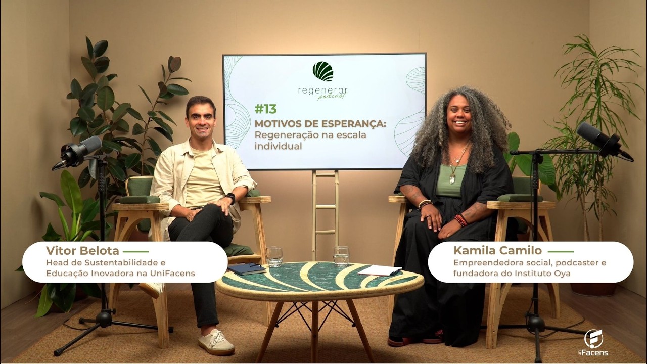 EP13 | Kamila Camilo | Motivos de Esperança: Regeneração na escala individual