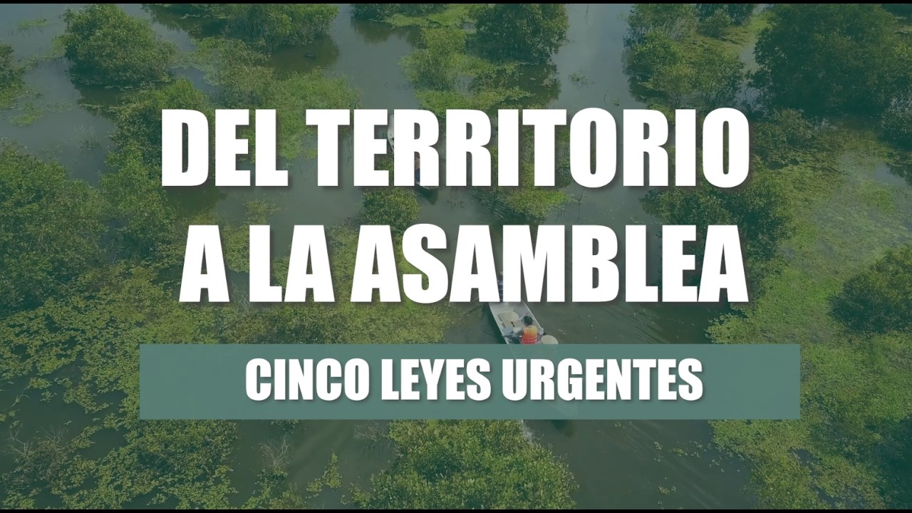 DEL TERRITORIO A LA ASAMBLEA: 5 LEYES URGENTES