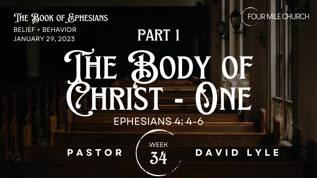 Ephesians 4:4-6 ~ The Body of Christ - One (part 1)
