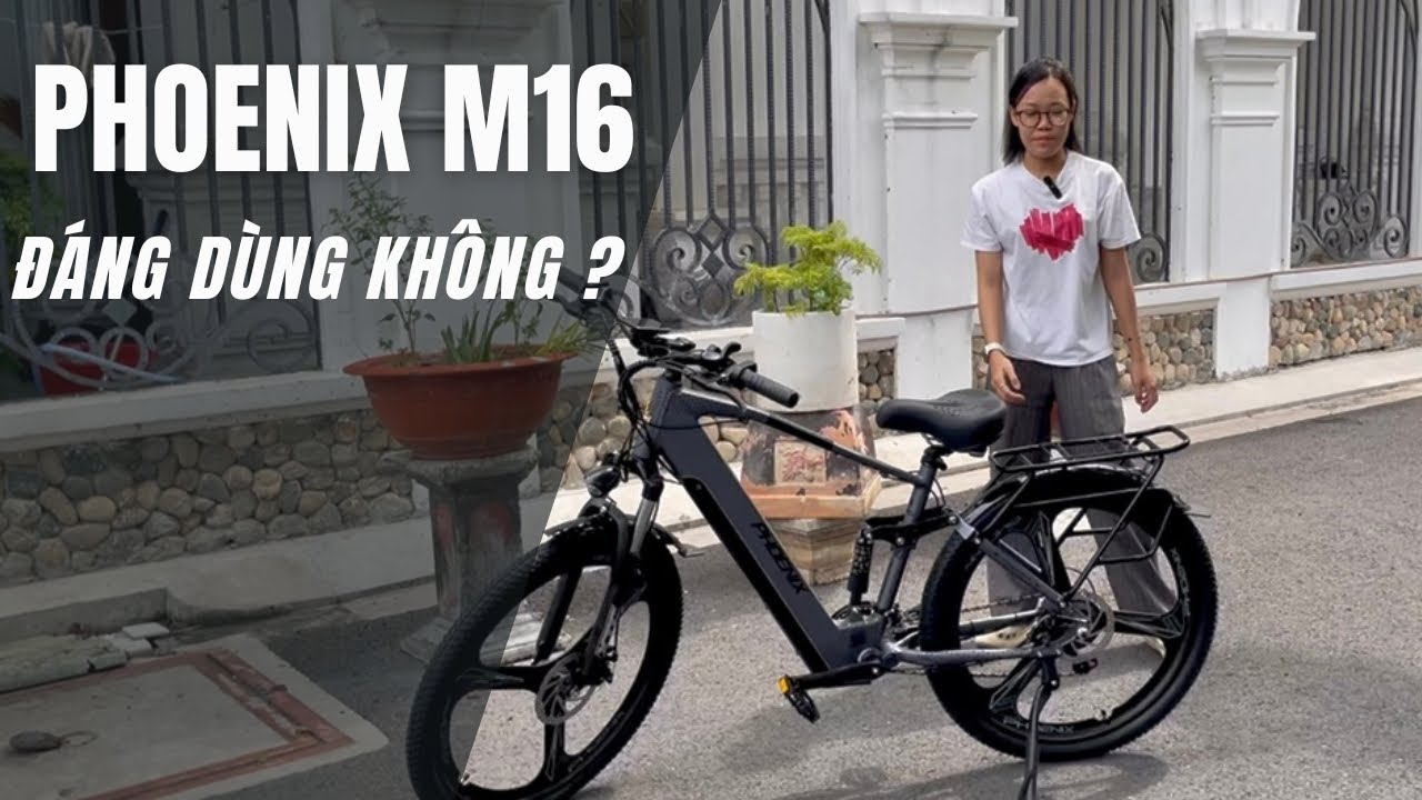 Xe đạp trợ lực điện PHOENIX M16 có đáng trải nghiệm - Ai dùng được ?