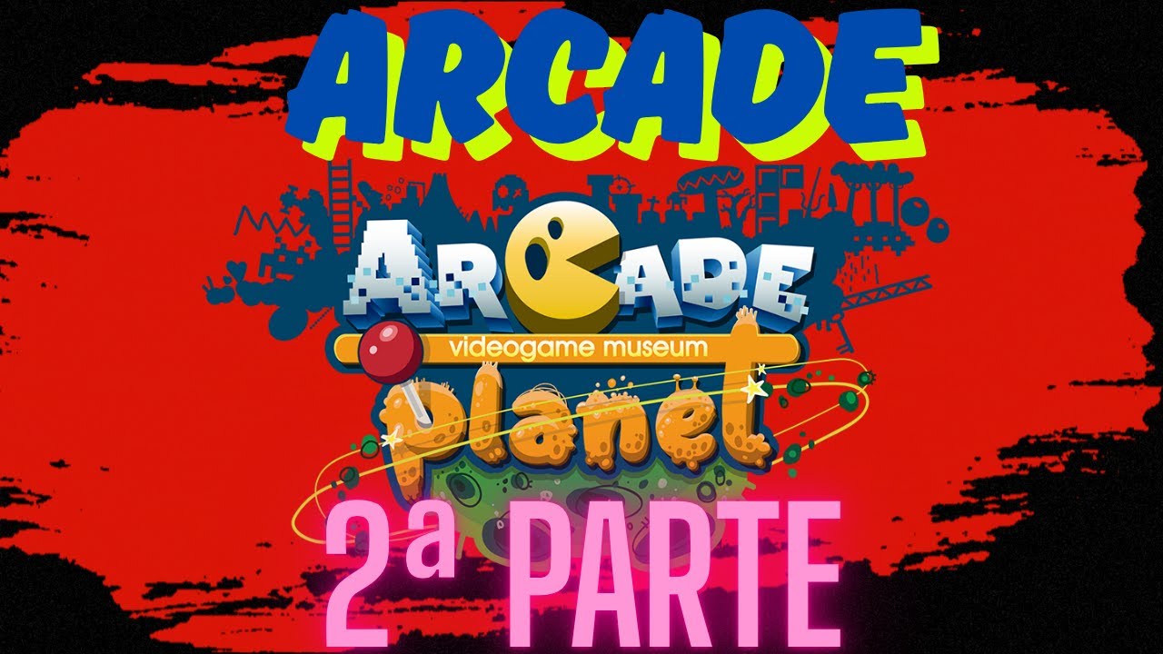 Nos viciamos!!! Arcade Planet. 2ª Parte.
