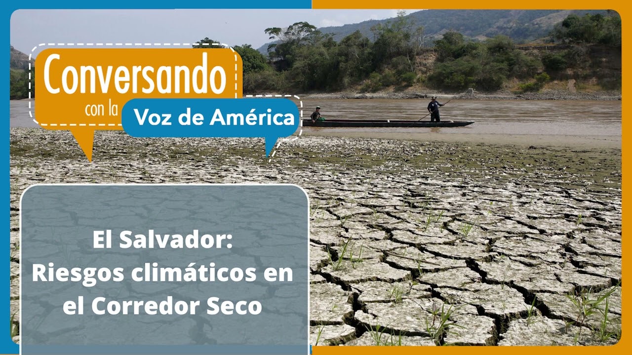 El Salvador y el impacto de El Ni&ntilde;o en el Corredor Seco
