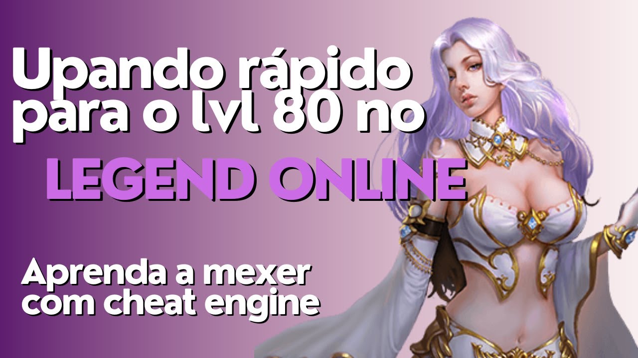Upando rapido para o lvl 80 Legend Online (Cheat Engine)