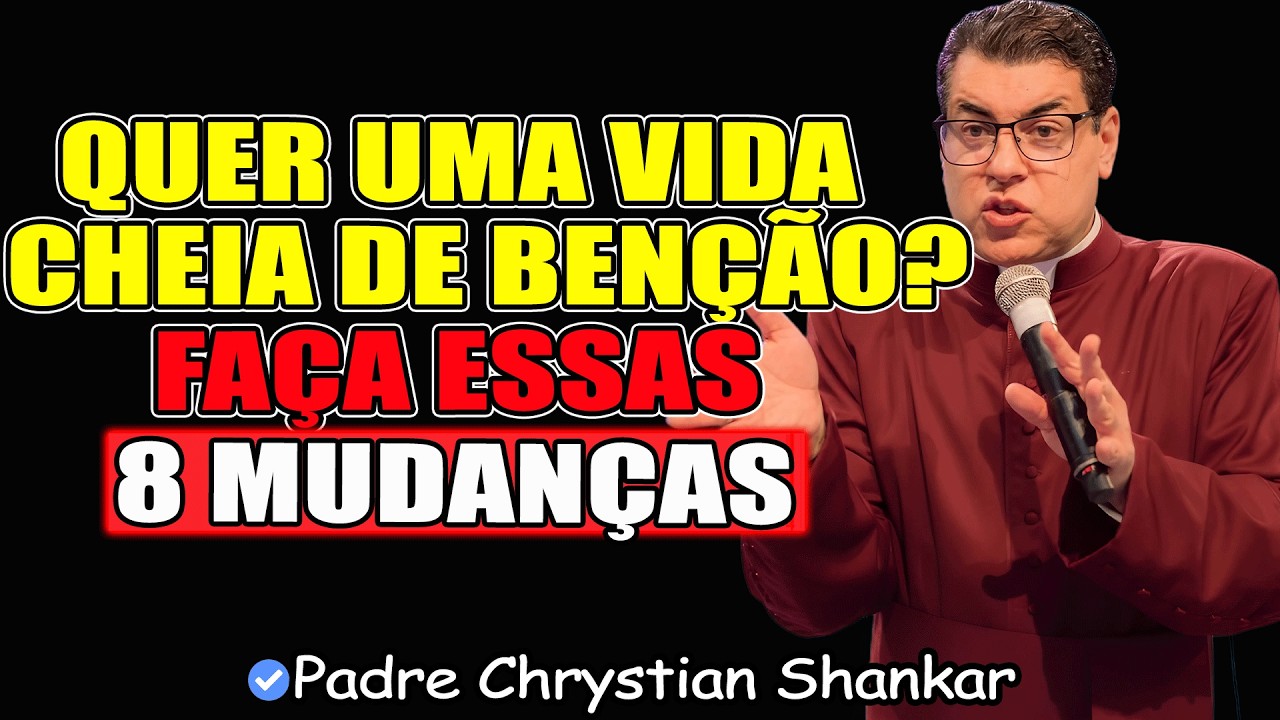 Não Faça Essas 8 Coisas Se Quiser Ser Feliz! - Padre Chrystian Shankar 2026