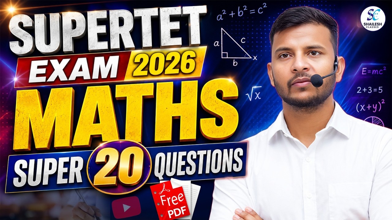SUPER TET 2026 | SUPER TET 2026 Maths  | Top 20 Important Questions  | Shailesh Classes