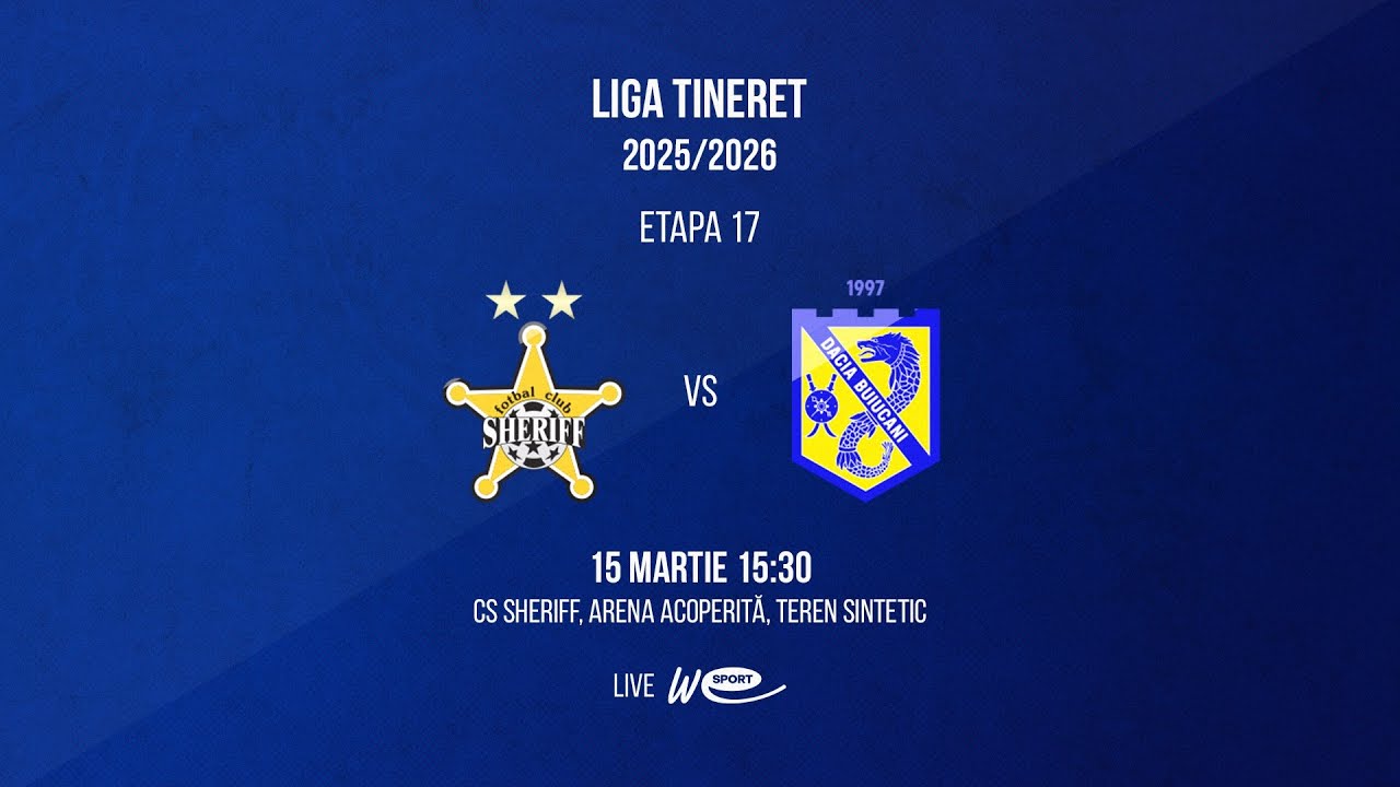 15.03.2026 Liga Tineret FC Sheriff - Dacia Buicani