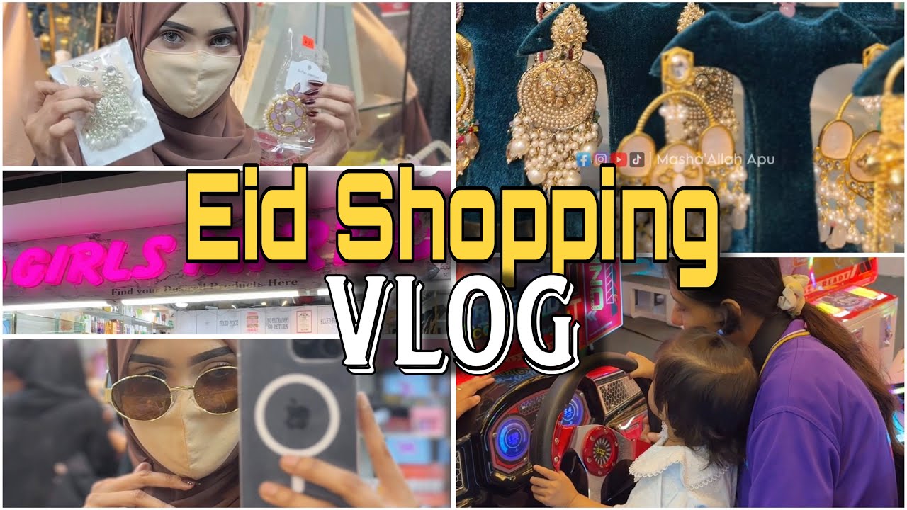 𝐄𝐈𝐃 𝐒𝐡𝐨𝐩𝐩𝐢𝐧𝐠 𝐕𝐋𝐎𝐆 at Girls Mirror 🛍️🥹| Vlog 22 | Masha&rsquo;Allah Apu