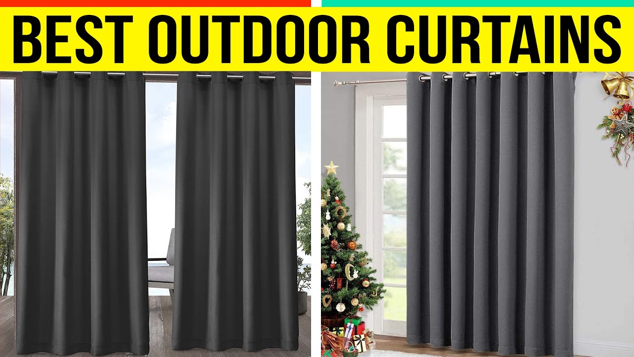 Top 5 Best Outdoor Curtains